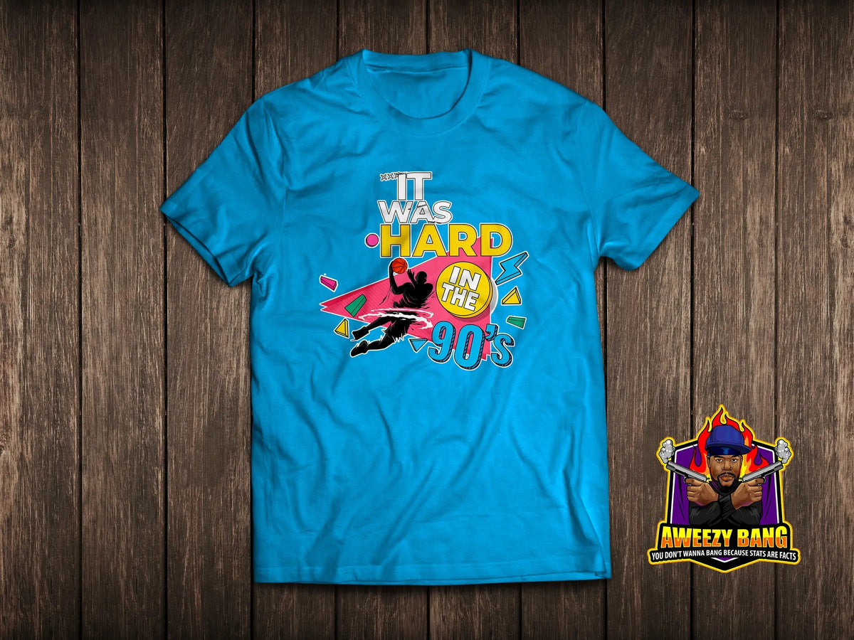 IT WAS HARD IN THE 90s - Tee aweezybang