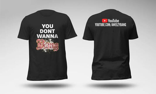 You Don't Wanna Bang Tee (Red Logo) aweezybang